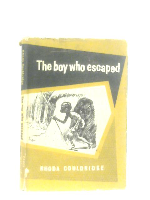 The Boy Who Escaped von Rhoda Couldridge