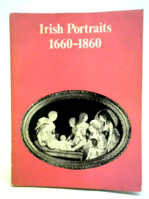 Irish Portraits 1660-1860 By Anne Crookshank