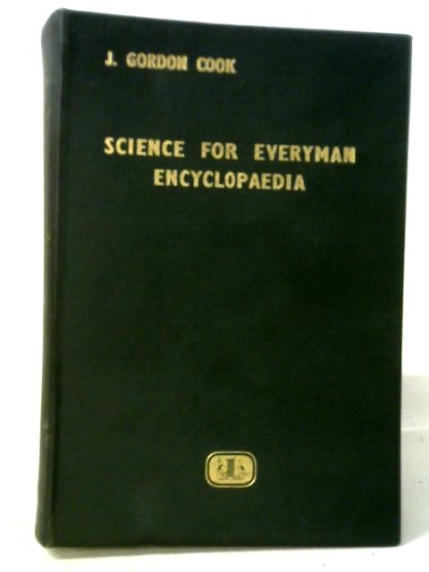 Science for Everyman Encyclopaedia (Science for Everyman S.) By James Gordon Cook