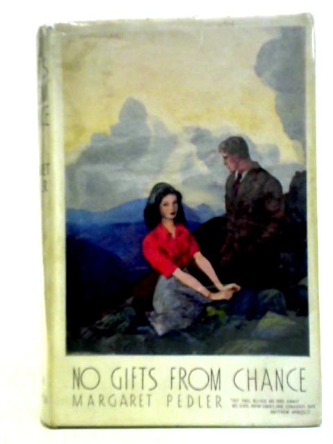 No Gifts From Chance von Margaret Pedler