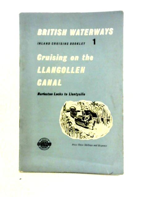British Waterways Inland Cruising Booklet 1: Cruising On The Llangollen Canal By unstated