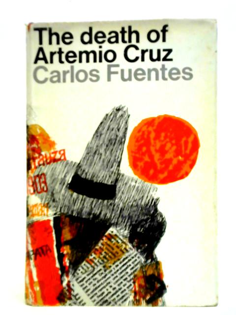 The Death Of Artemio Cruz By Carlos Fuentes