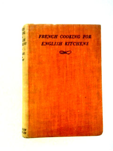 French Cooking for English Kitchens By M. Therese & Louise Bonney