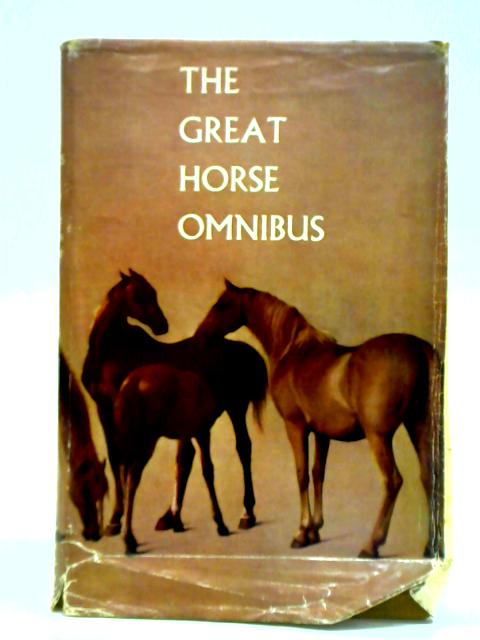 The Great Horse Omnibus: From Homer To Hemingway von Thurston Macauley (ed.)