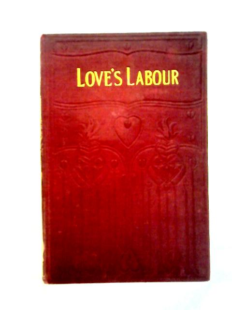 Love's Labour; or, The Caged Linnet By Mrs. Stanley Leathes