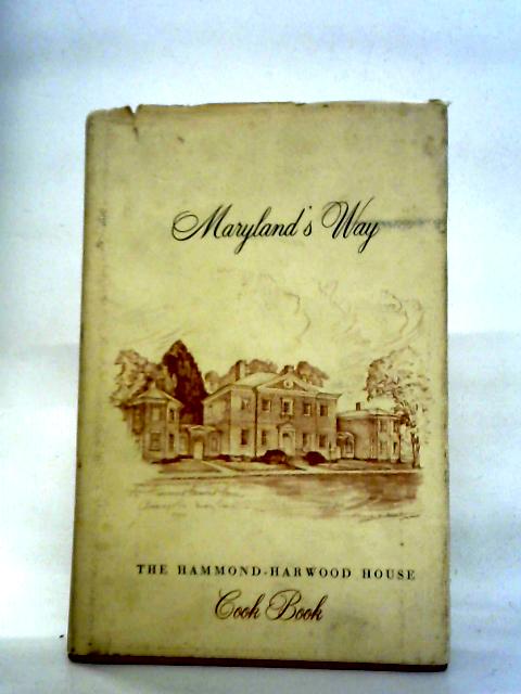 Maryland's Way: Hammond-Harwood House Cook Book von Mrs. Lewis R. Andrews et al