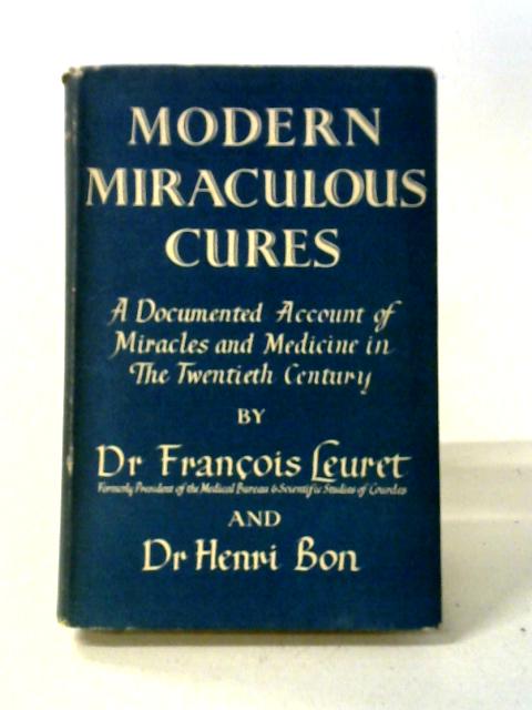 Modern Miraculous Cures By Dr. Francois Leuret
