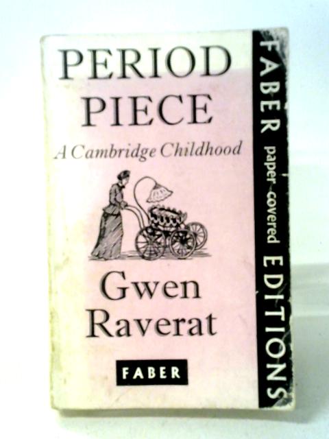 Period Piece - A Cambridge Childhood By Gwen Raverat