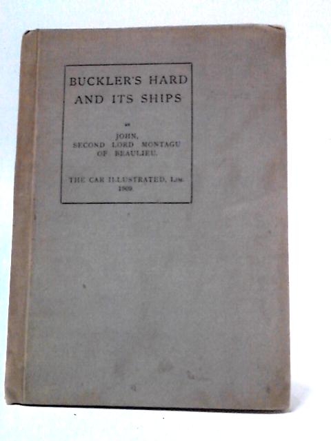 Buckler's Hard and its Ships - Some Historical Reflections par John Second Lord Montagu of Beaulieu