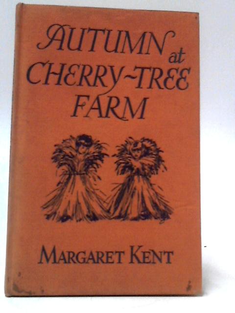 Autumn At Cherry-Tree Farm By Margaret Kent