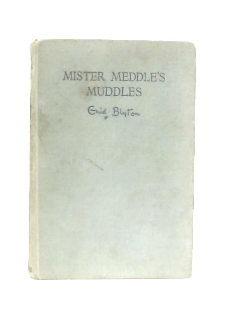 Mister Meddle's Muddles von Enid Blyton