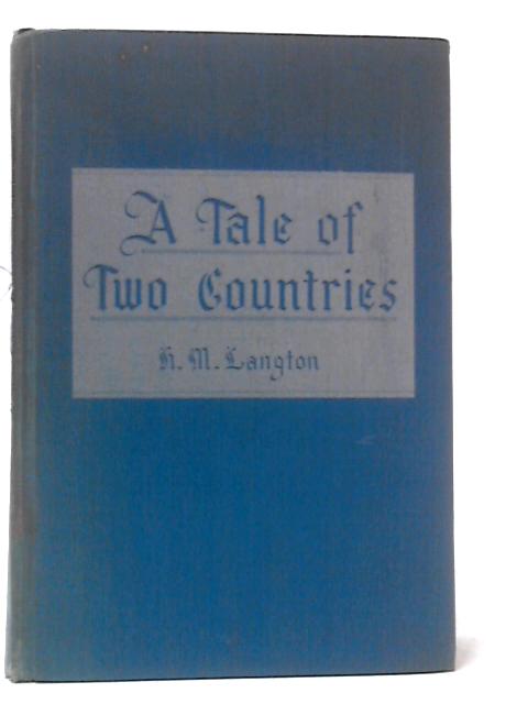 Tale of Two Countries Or the Greater Love von H M Langton