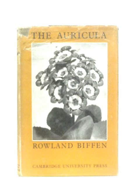 The Auricula: The Story of a Florist's Flower By Rowland Harry Biffen