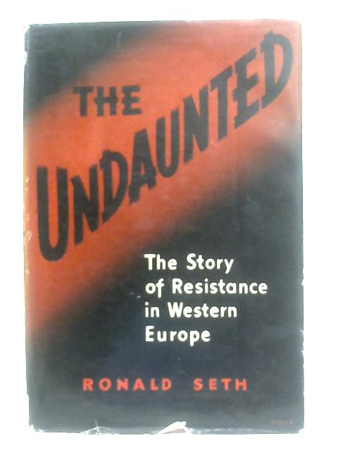 The Undaunted par Ronald Seth
