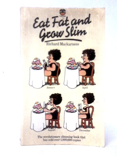 Eat Fat and Grow Slim By Richard Mackarness