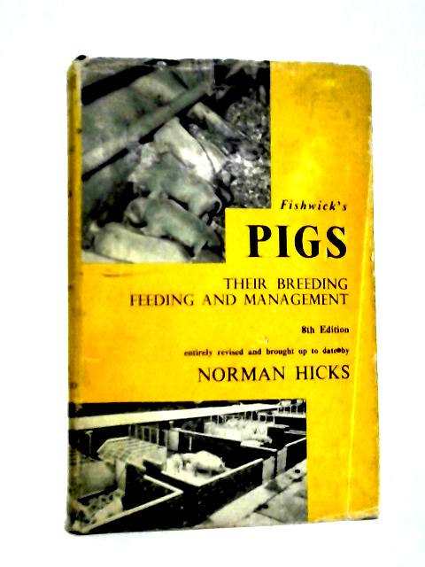 Pigs, Their Breeding, Feeding and Management von V. C. Fishwick