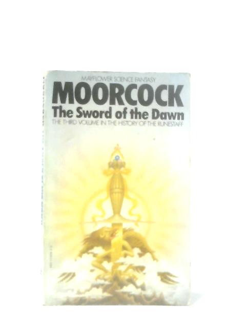 The Sword Of The Dawn By Michael Moorcock