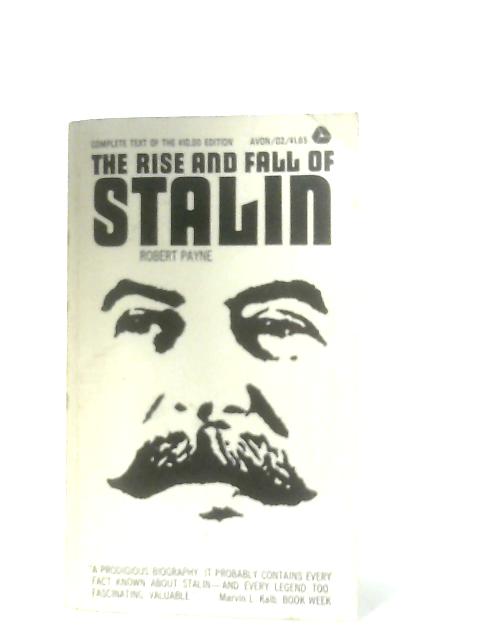 The Rise and Fall of Stalin von Robert Payne