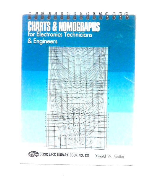 Charts & Nomographs for Electronics Technicians & Engineers von Donald W. Moffat