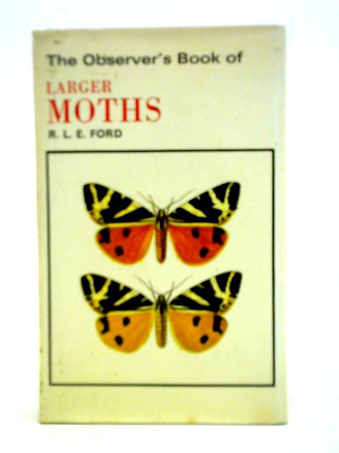 The Observer's Book of Larger Moths By R. L. E. Ford