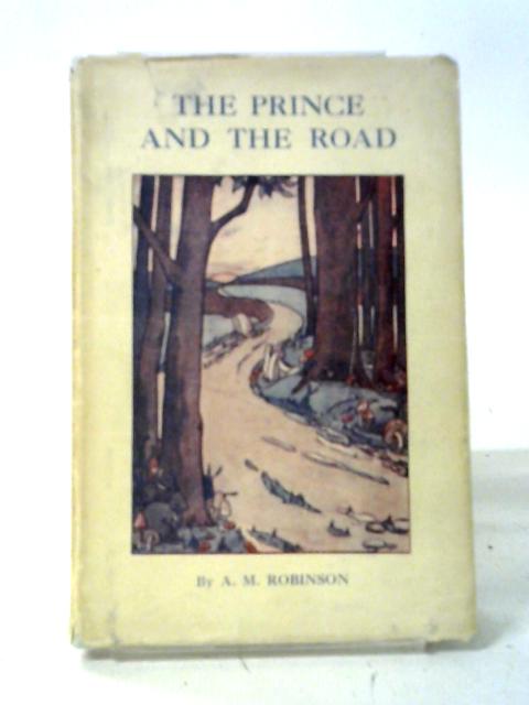 The Prince and the Road By A. M. Robinson