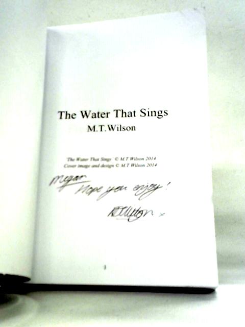 The Water That Sings By M. T. Wilson