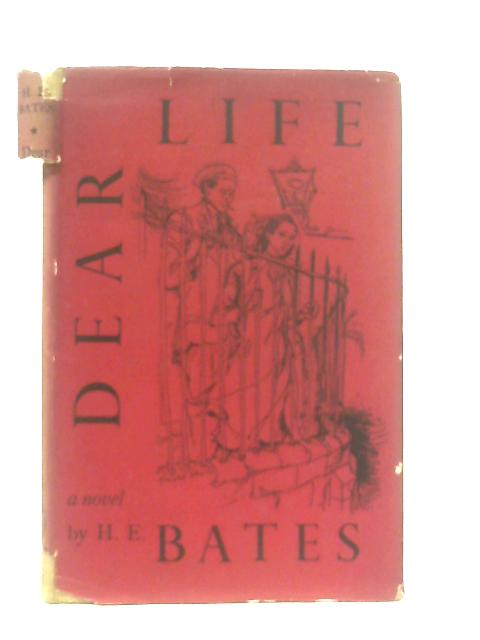 Dear Life By H. E. Bates