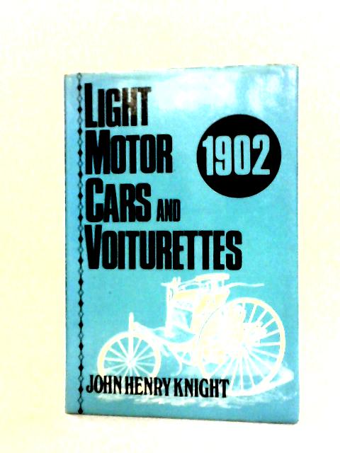 Light Motor Cars and Voiturettes von John Henry Knight