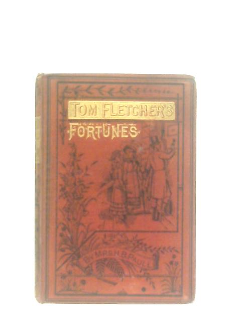 Tom Fletcher's Fortunes By Mrs. H. B. Paull