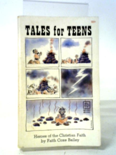 Tales For Teens: Heroes Of The Christian Faith von Faith Coxe Bailey