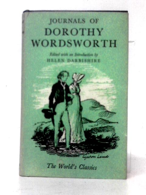 Journals Of Dorothy Wordsworth: The World'S Classics No. 568 By Dorothy Wordsworth Helen Darbisher (ed)