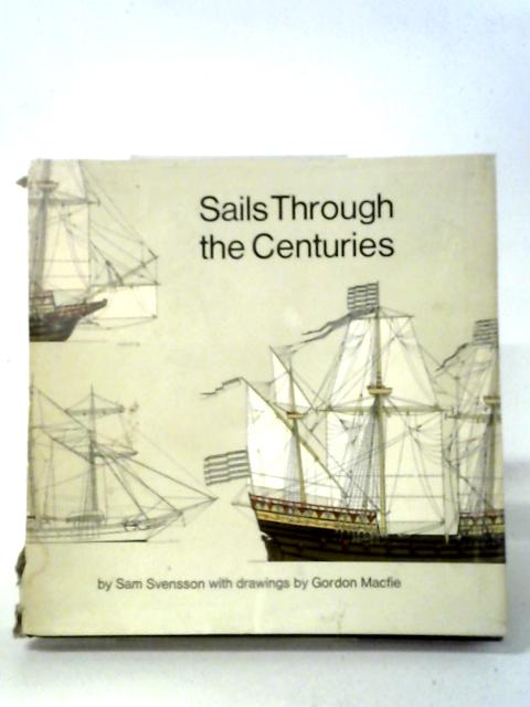 Sails Through The Centuries By Sam Svensson