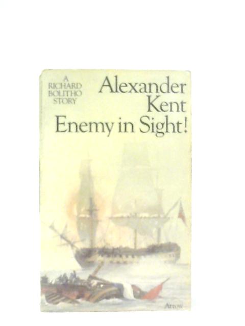 Enemy in Sight! von Alexander Kent