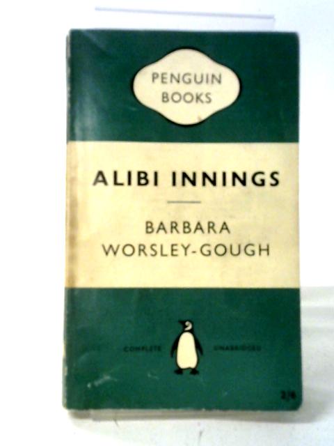 Alibi Innings By Barbara Worsley-Gough