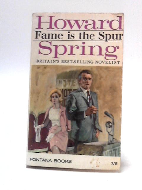 Fame Is The Spur von Howard Spring