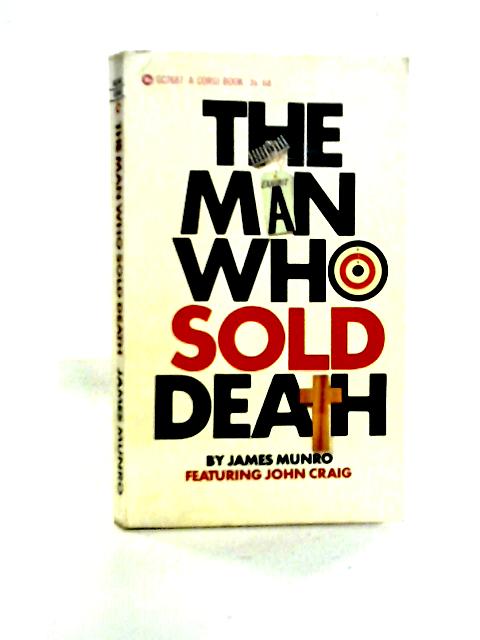 The Man Who Sold Death By James Munro
