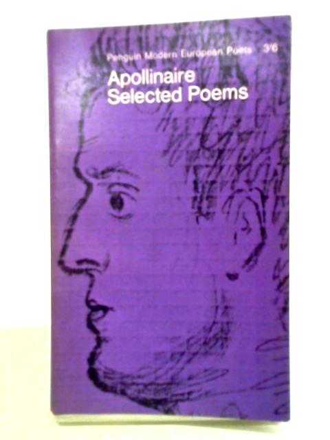 Selected Poems: Apollinaire By Apollinaire Oliver Bernard