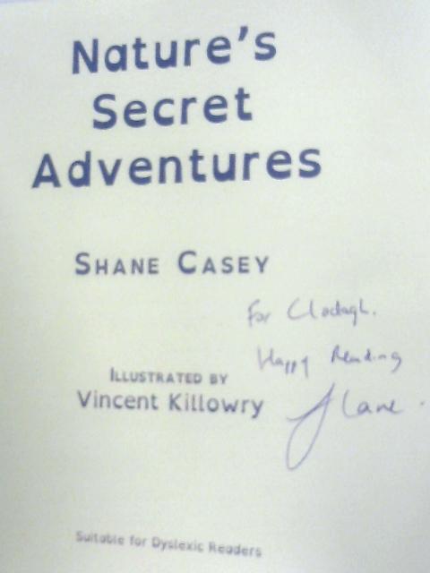 Nature's Secret Adventures By Shane Casey