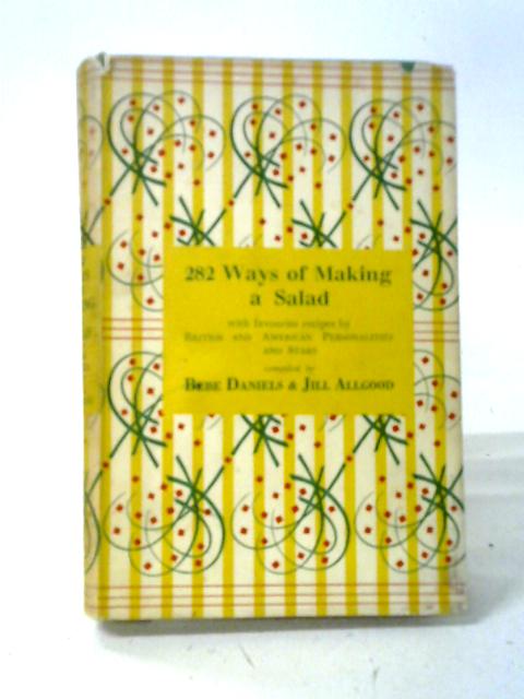 282 Ways of Making a Salad von Bebe Daniels, Jill Allgood