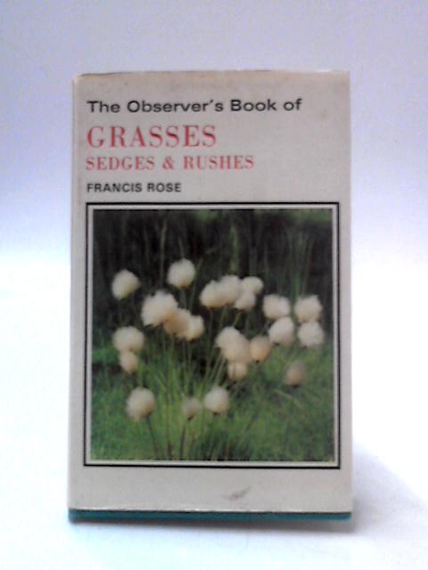 The Observer's Book of Grasses, Sedges And Rushes By Francis Rose