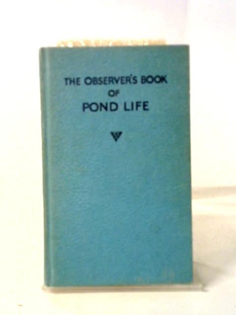 The Observer's Book of Pond Life. 1972 By John Clegg, (ed)