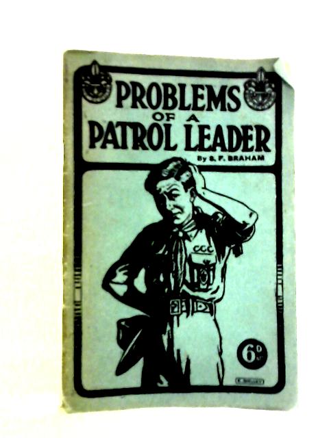Problems of a Patrol Leader von S. F. Braham