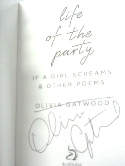 Life of the Party: If A Girl Screams, and Other Poems By Olivia Gatwood