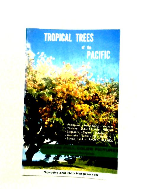 Tropical Trees of the Pacific By Dorothy and Bob Hargreaves