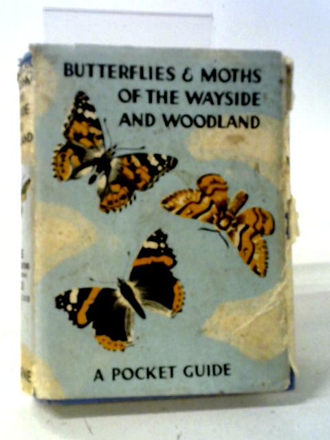 Butterflies and Moths of the Wayside and Woodland par W. J. Stokoe