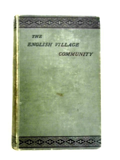 The English Village Community: An Essay In Economic History von Frederic Seebohm