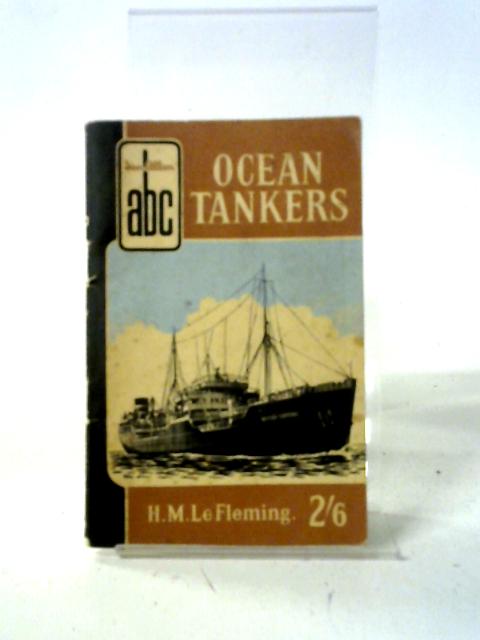 ABC Ocean Tankers. By Hm Le Fleming