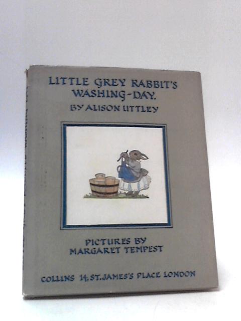 Little Grey Rabbit's Washing-Day By Alison Uttley