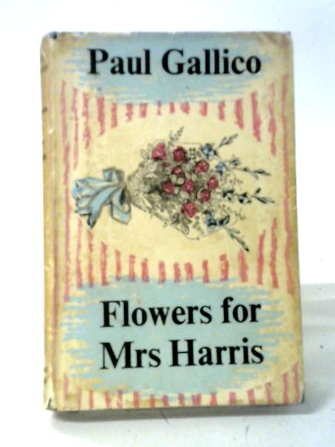 Flowers for Mrs Harris By Paul Gallico