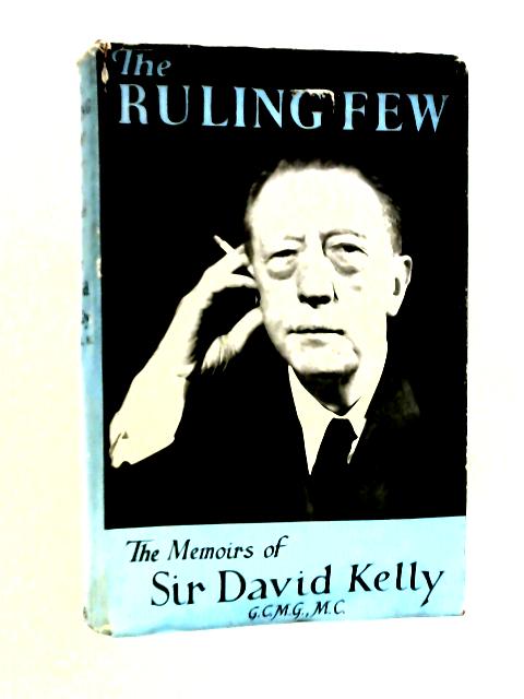 The Ruling Few, Or, The Human Background To Diplomacy von Sir David Kelly